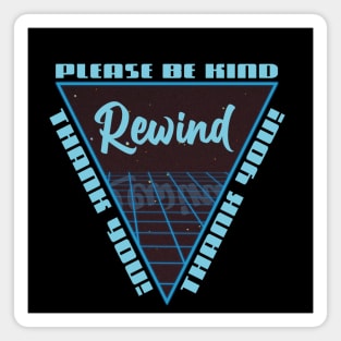 PLEASE BE KIND - REWIND #2 Magnet